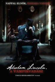 Abraham Lincoln, a vámpírvadász filminvazio.hu