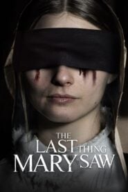 The Last Thing Mary Saw filminvazio.hu