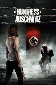 The Huntress of Auschwitz filminvazio.hu