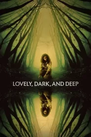 Lovely, Dark, and Deep