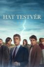 Hat testvér